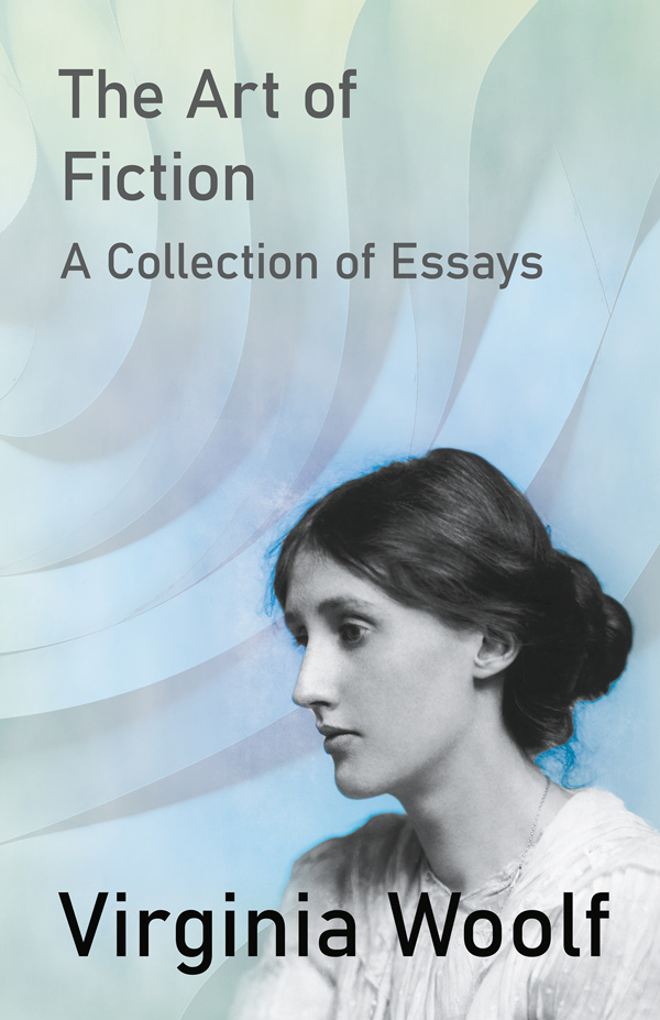 9781447469216 - The Art of Fiction - Virginia Woolf