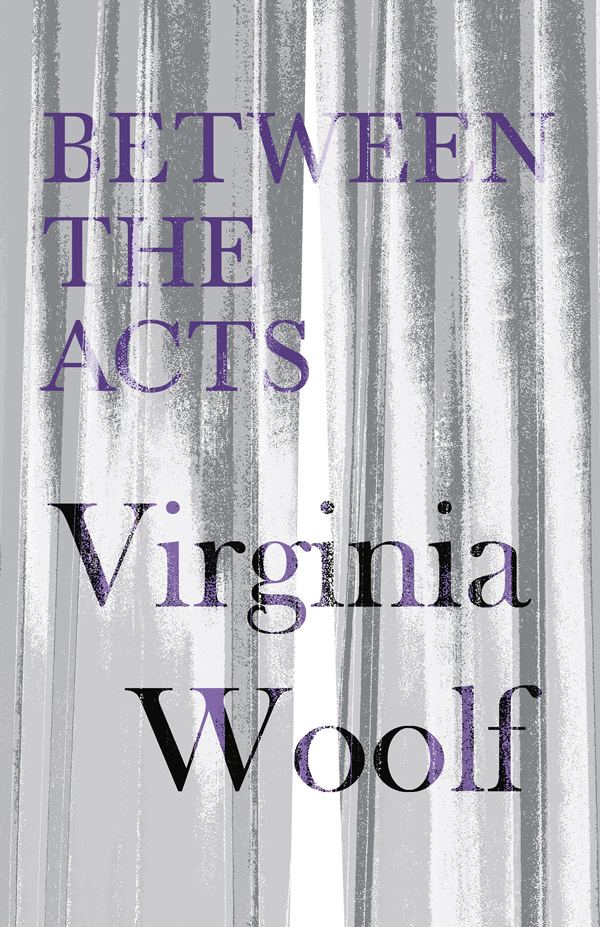 9781447479109 - Between the Acts - Virginia Woolf