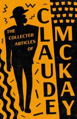 9781528720014 - The Collected Articles of Claude McKay - Claude McKay