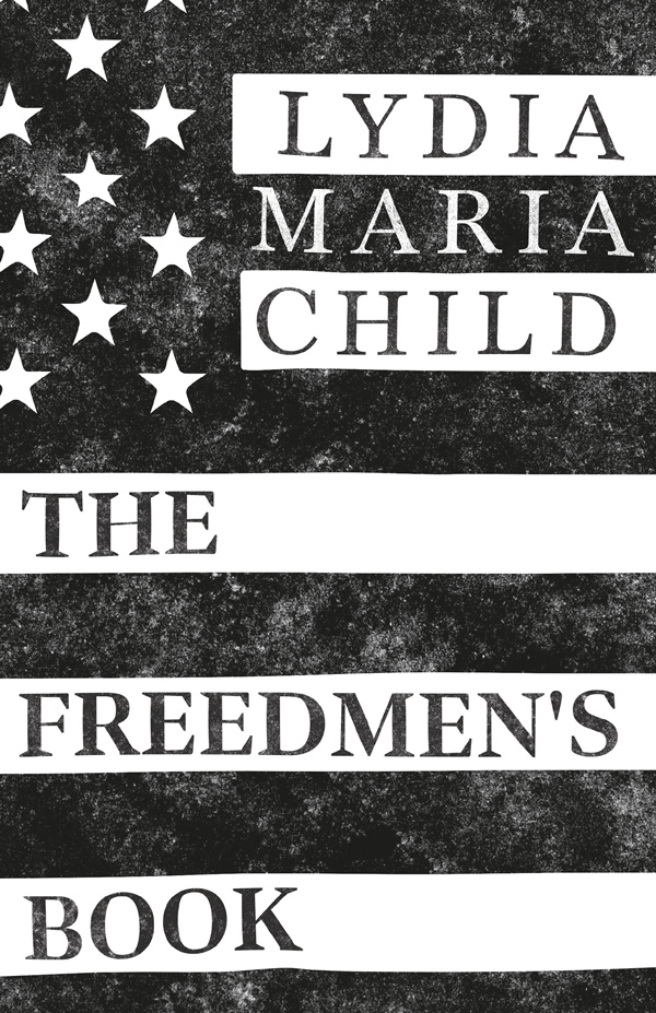 9781528719957 - The Freedmen's Book - Lydia Maria Child