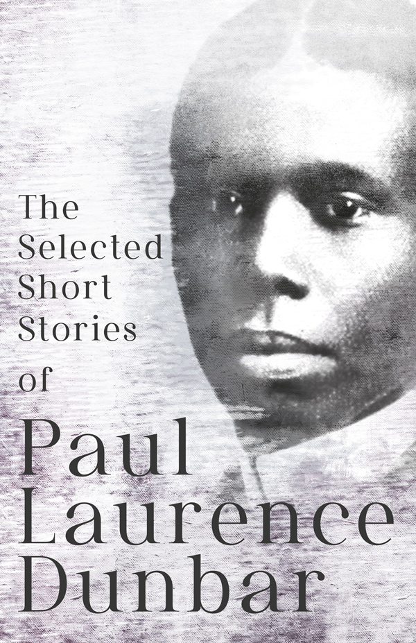 9781528719988 - The Selected Short Stories of Paul Laurence Dunbar - Paul Laurence Dunbar