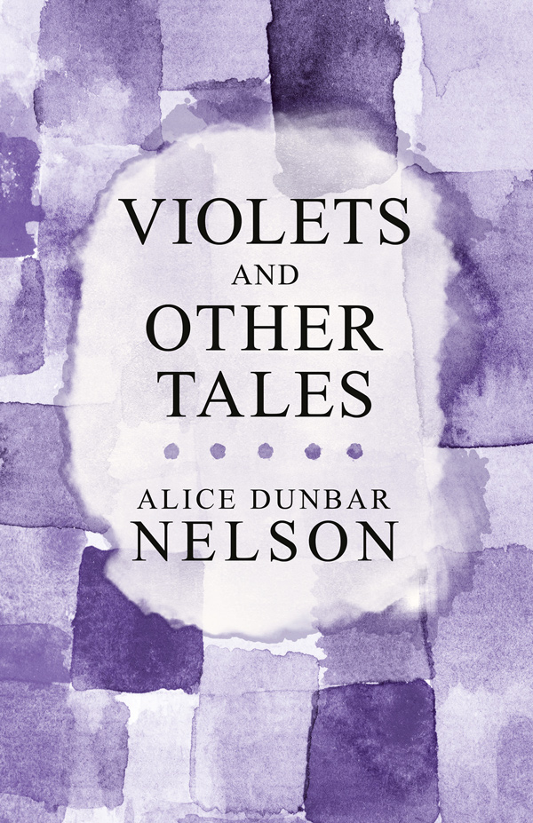 9781447459484 - Violets and Other Tales - Alice Dunbar Nelson