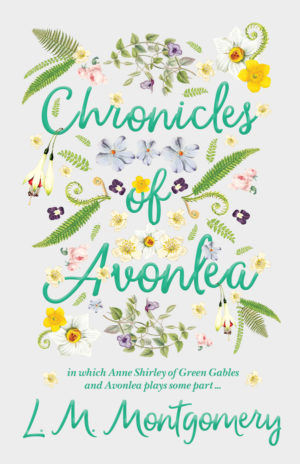 9781408655047 - Chronicles of Avonlea - L. M. Montgomery