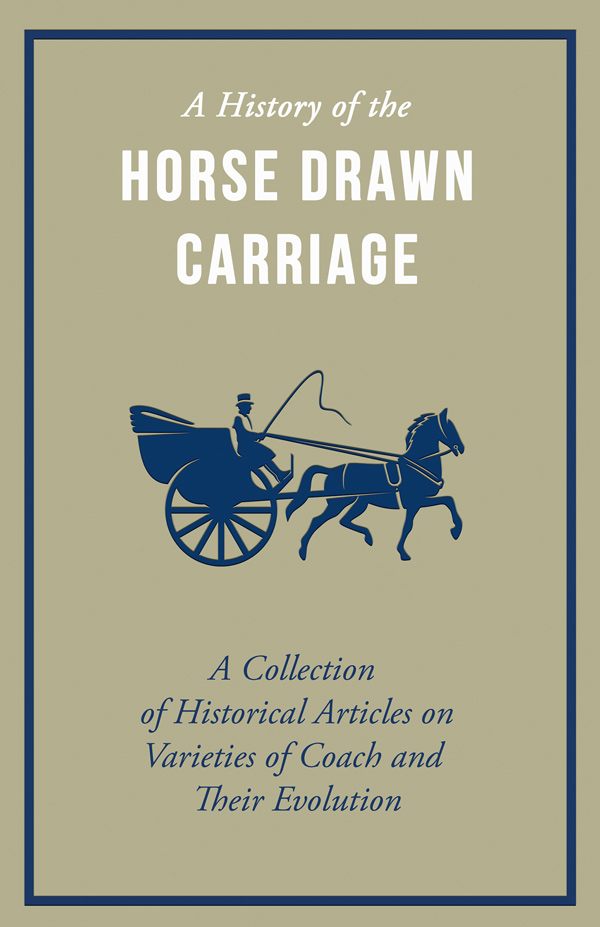 9781447414209 - A History of the Horse Drawn Carriage - Various