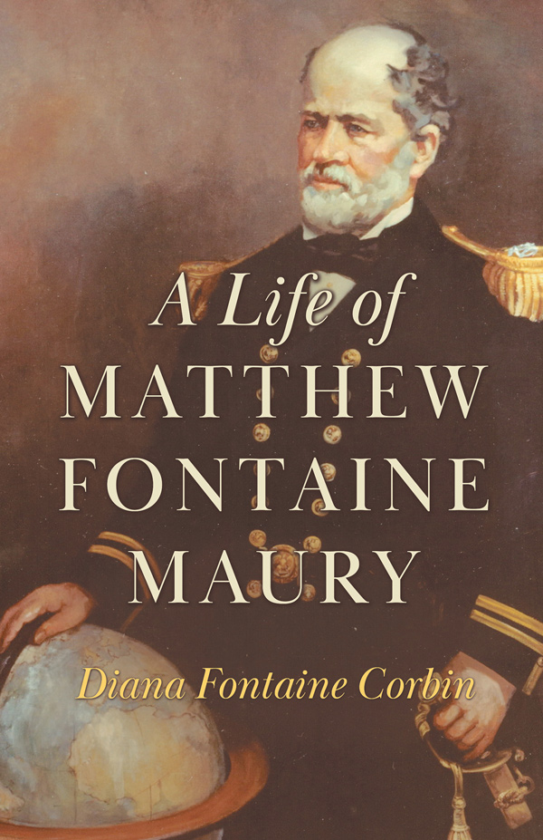 9781444662269 - A Life of Matthew Fontaine Maury - Diana Fontaine Corbin