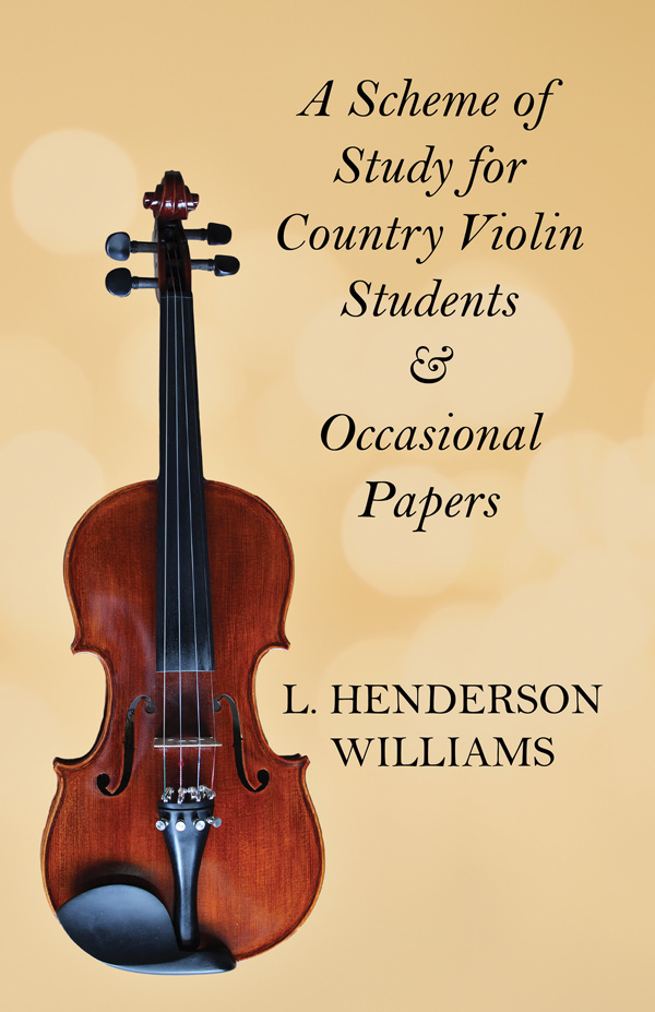 9781443772303 - A Scheme of Study for Country Violin Students and Occasional Papers - L. Henderson Williams