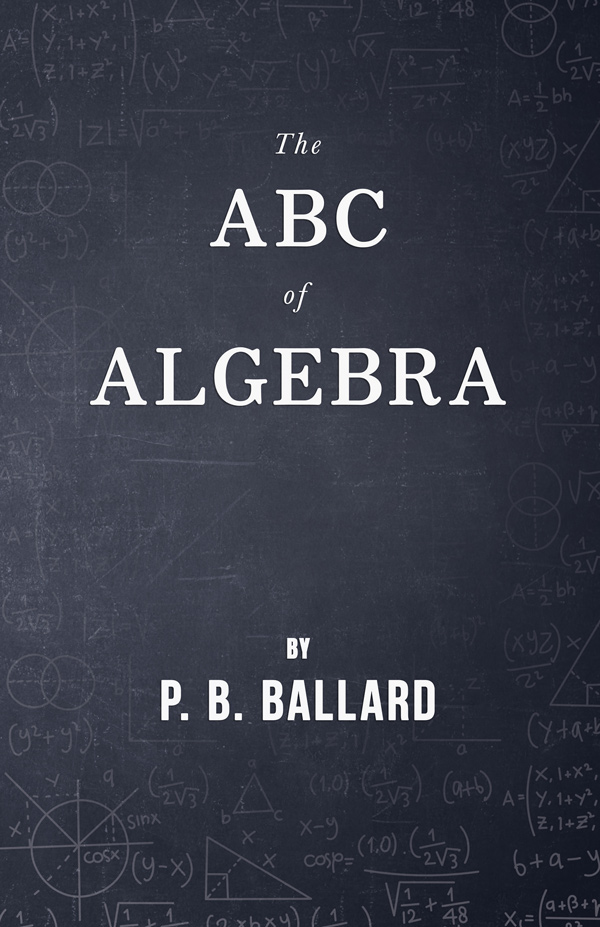 9781447457589 - The ABC of Algebra - P. B. Ballard