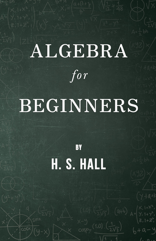9781444639919 - Algebra for Beginners - H. S. Hall
