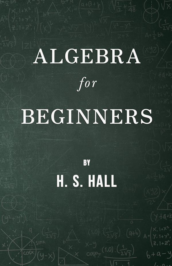 9781444639919 - Algebra for Beginners - H. S. Hall