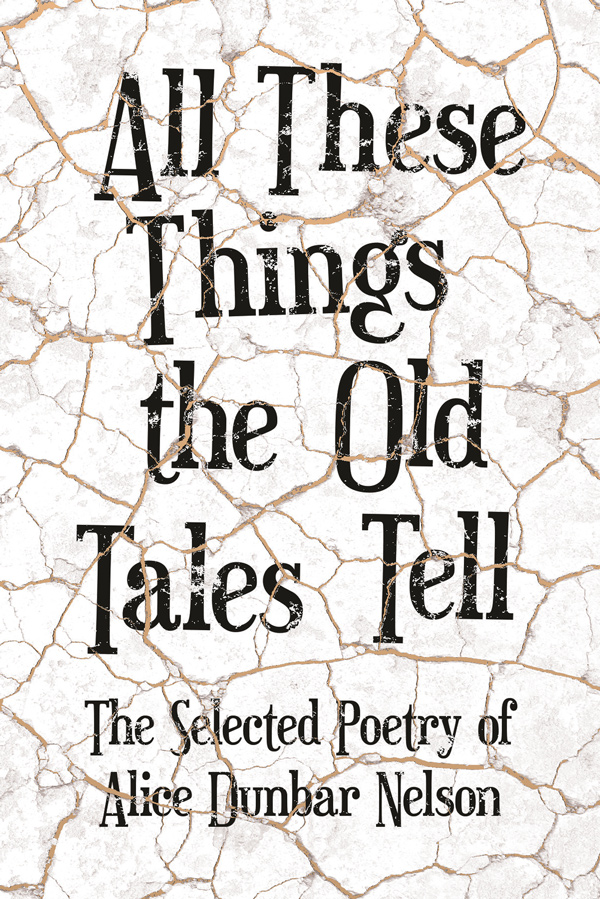 9781528717908 - All These Things the Old Tales Tell - Alice Dunbar Nelson