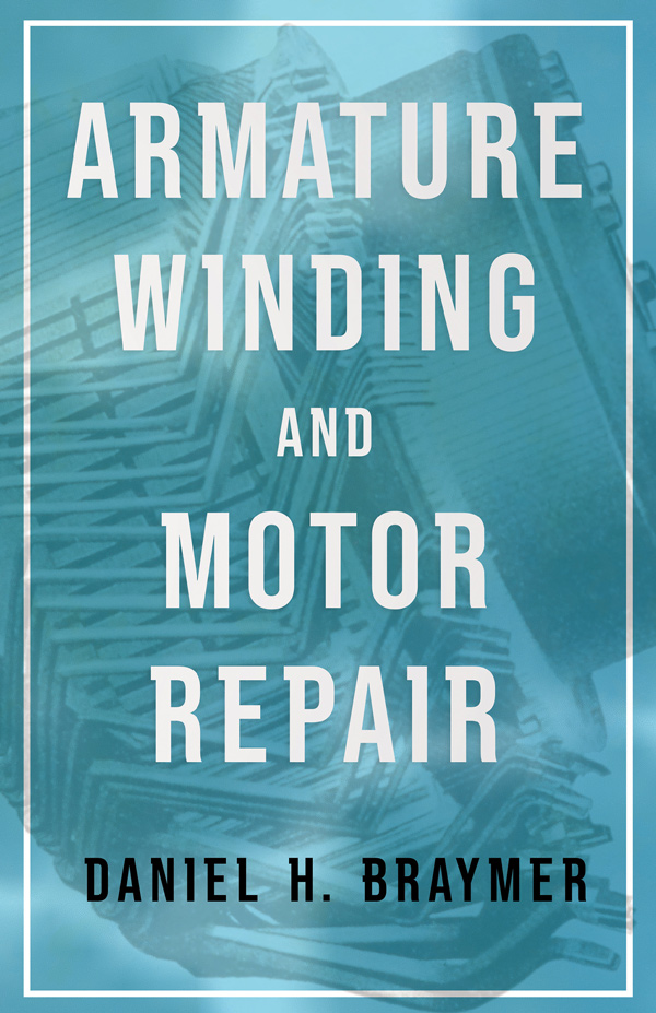 9781409782544 - Armature Winding and Motor Repair - Daniel H. Braymer
