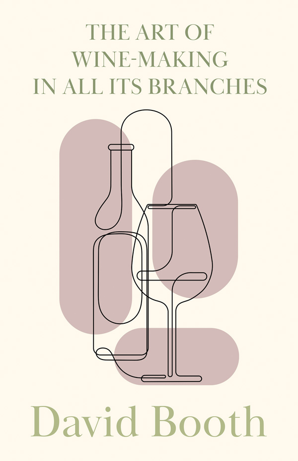 9781473327979 - The Art of Wine-Making in All its Branches - David Booth