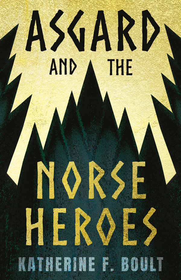 9781444658156 - Asgard & the Norse Heroes - Katherine F. Boult