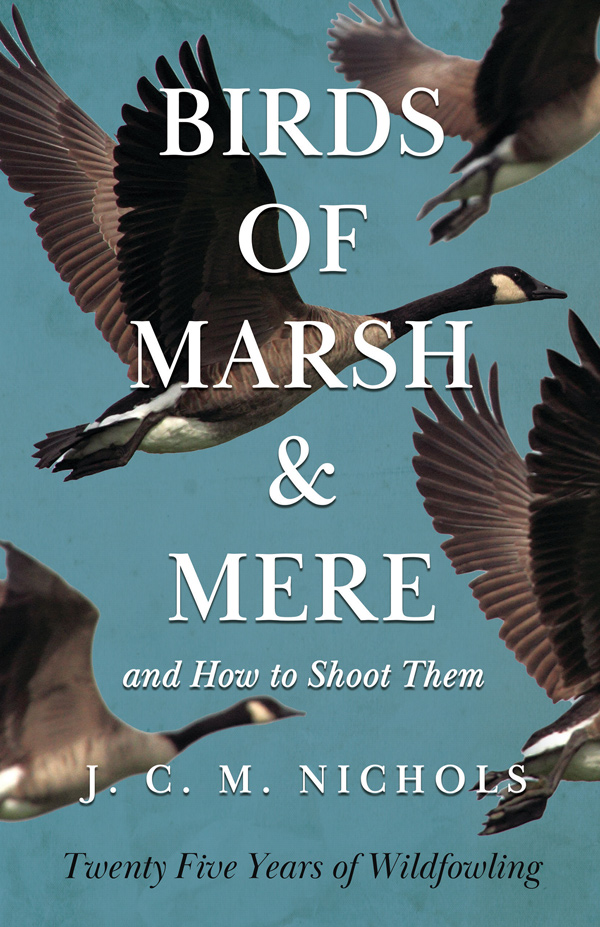 9781406798975 - Birds of Marsh and Mere and How to Shoot Them - J. C. M. Nichols