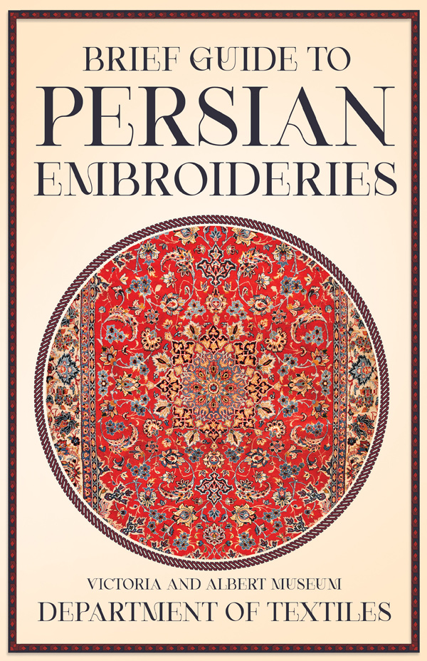 9781447400660 - Brief Guide to Persian Embroideries - Anon