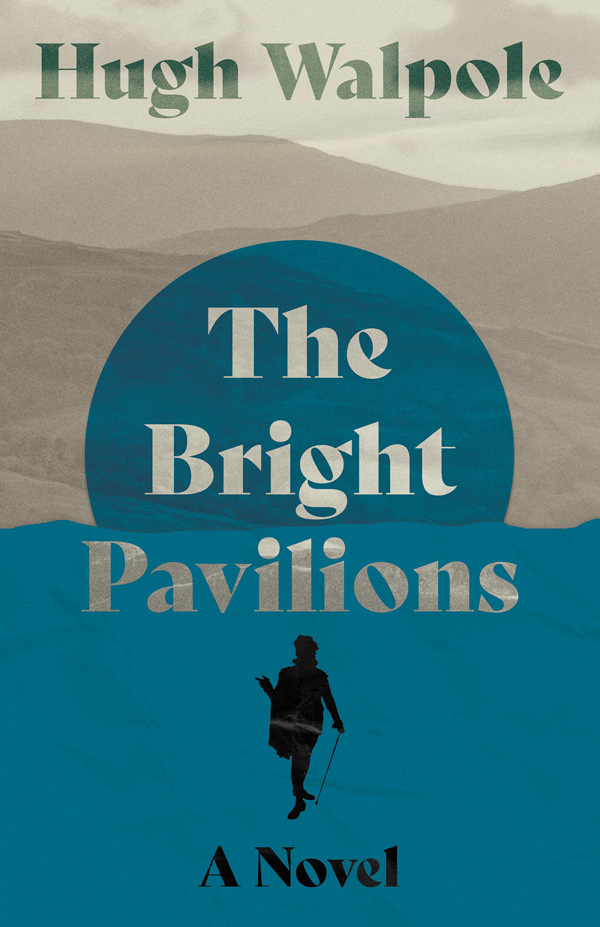9781528720144 - The Bright Pavilions - Hugh Walpole