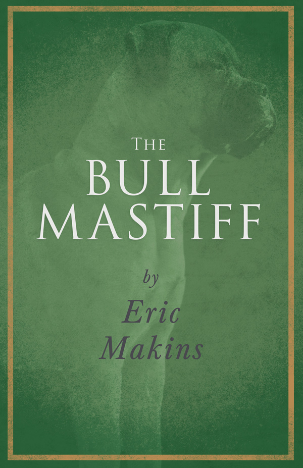 9781445506258 - The Bullmastiff - Eric Makins