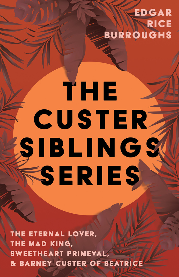 9781528720724 - The Custer Siblings Series - Edgar Rice Burroughs