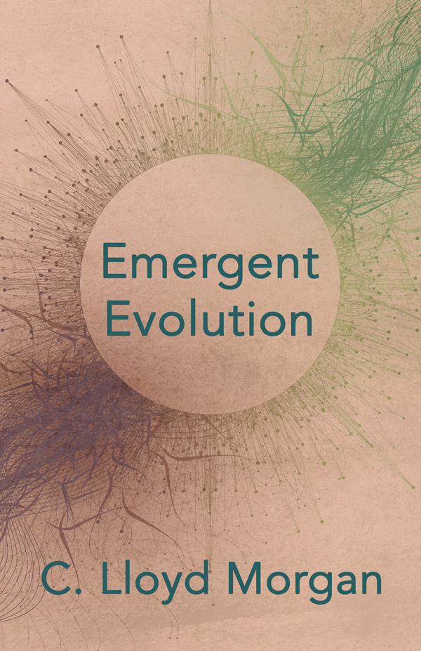 9781406700961 - Emergent Evolution - C. Lloyd Morgan