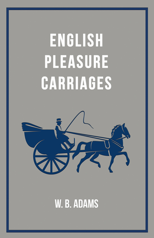 9781409727408 - English Pleasure Carriages - W. B. Adams