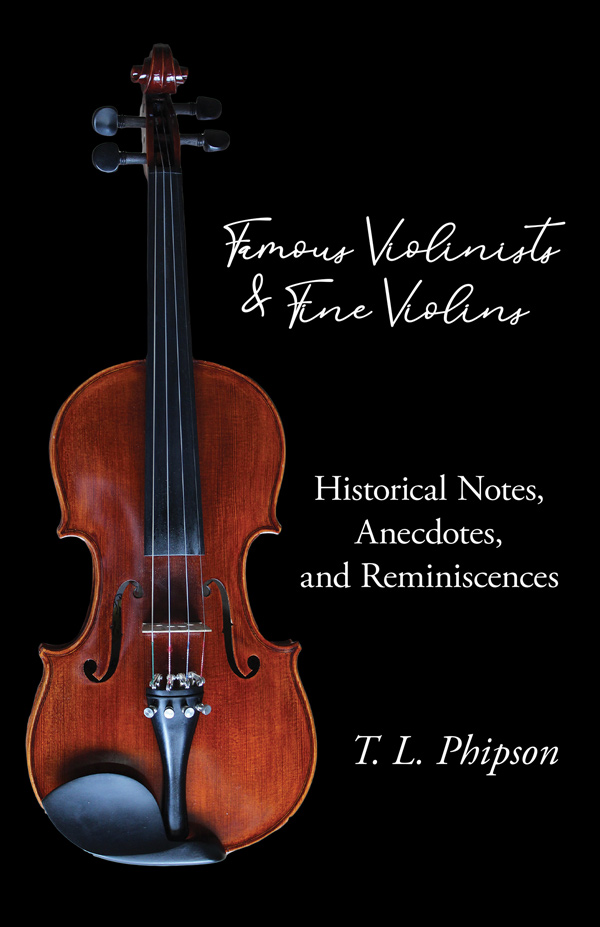 9781406794014 - Famous Violinists and Fine Violins - T. L. Phipson