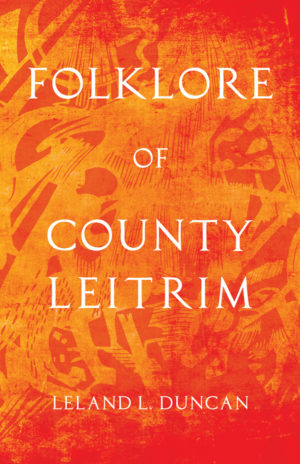 9781445520155 - Folklore of County Leitrim - Leland L. Duncan