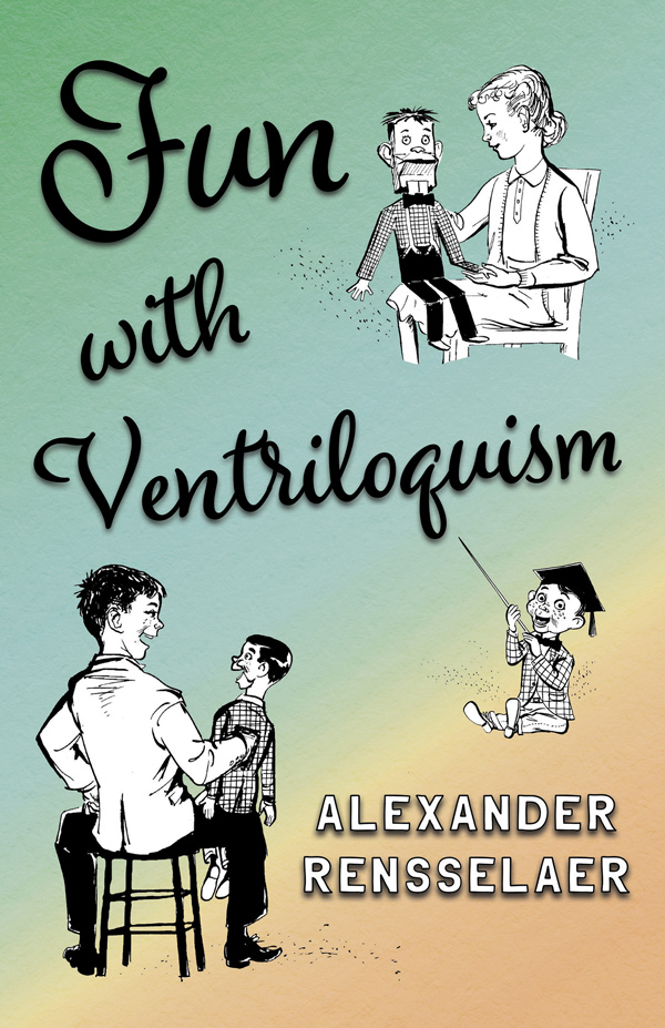 9781445510415 - Fun With Ventriloquism - Alexander Rensselaer
