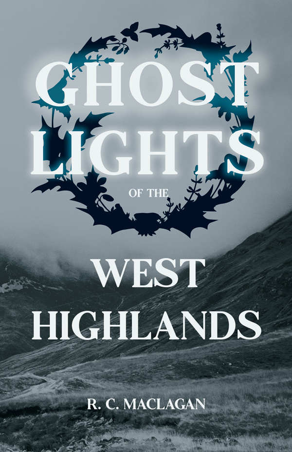 9781445520117 - Ghost Lights of the West Highlands  - R. C. Maclagan