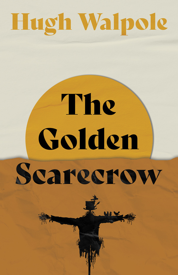 9781408603345 - The Golden Scarecrow - Hugh Walpole