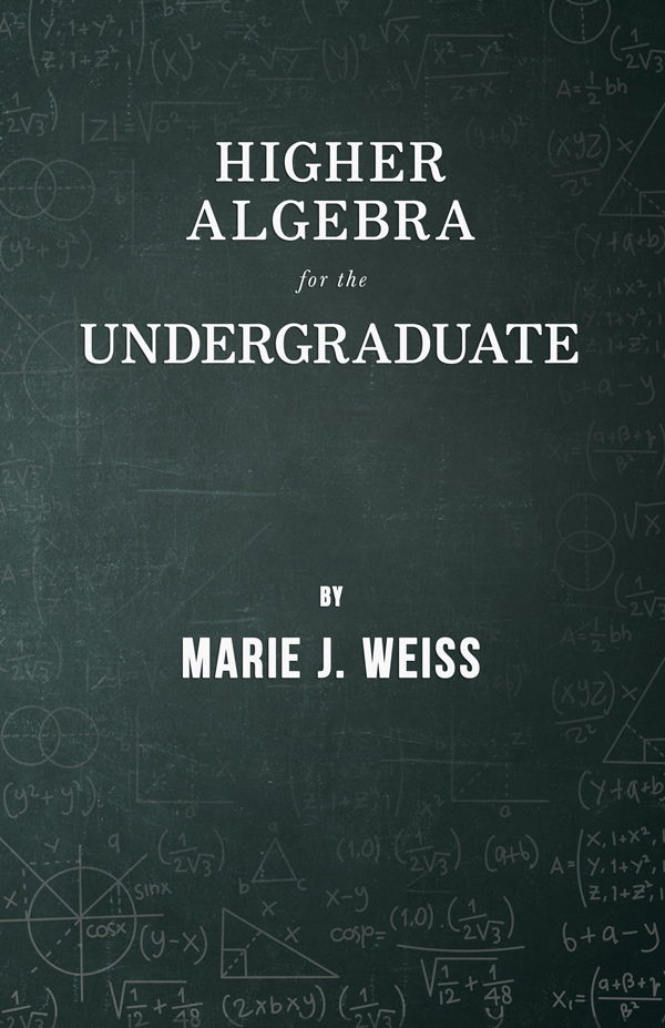 9781447457442 - Higher Algebra for the Undergraduate - Marie J. Weiss
