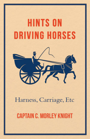 9781846641008 - Hints on Driving Horses  - Captain C. Morley Knight
