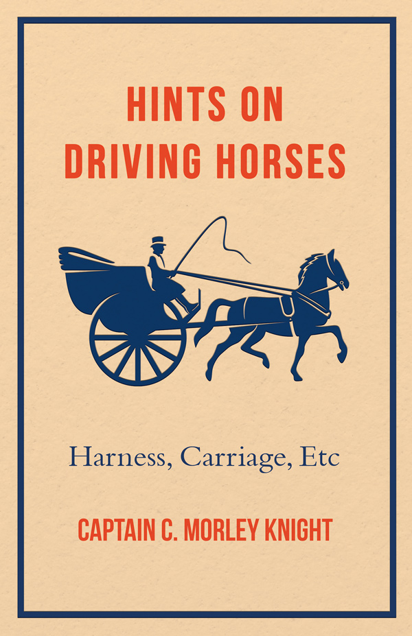 9781846641008 - Hints on Driving Horses  - Captain C. Morley Knight