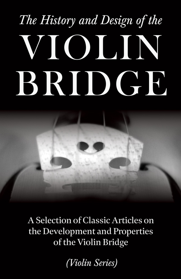 9781447459309 - The History and Design of the Violin Bridge - Various