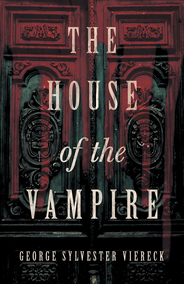 9781528710664 - The House of the Vampire - George Sylvester Viereck