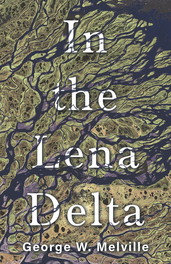 9781406716764 - In the Lena Delta - George W. Melville