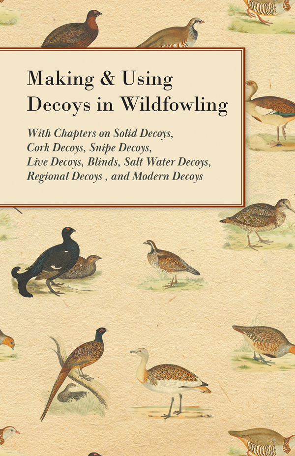 9781447432272 - Making and Using Decoys in Wildfowling - Various