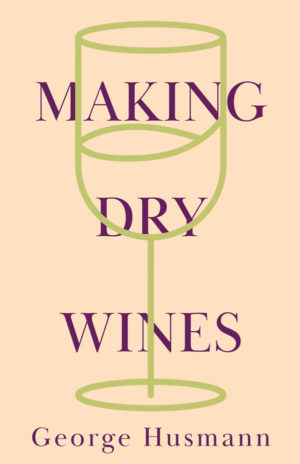 9781446534502 - Making Dry Wines - George Husmann
