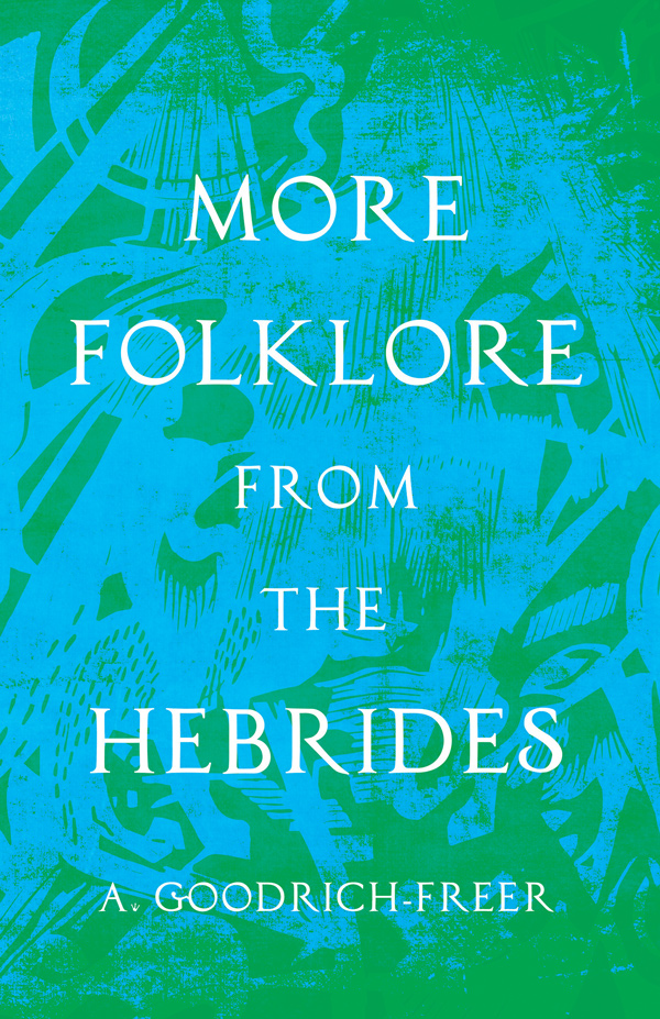 9781445523644 - More Folklore from the Hebrides - A. Goodrich-Freer