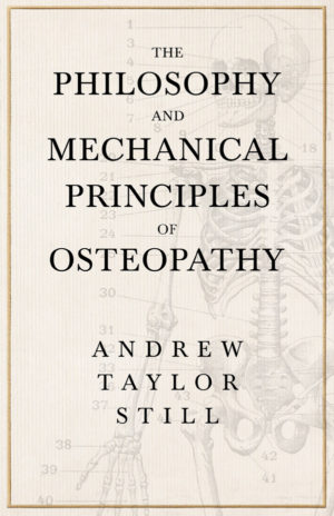 9781473324220 - The Philosophy and Mechanical Principles of Osteopathy - Andrew Taylor Still