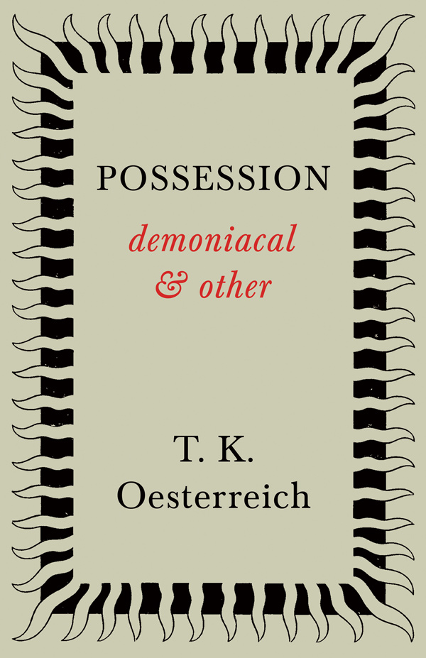 9781406745979 - Possession - Demoniacal and Other - T. K. Oesterreich