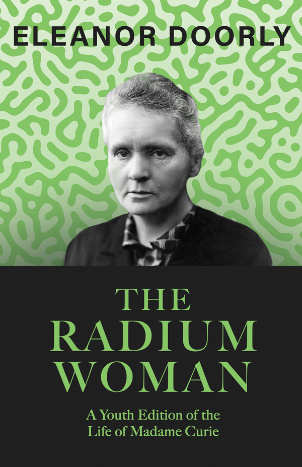 9781406706130 - The Radium Woman - Eleanor Doorly