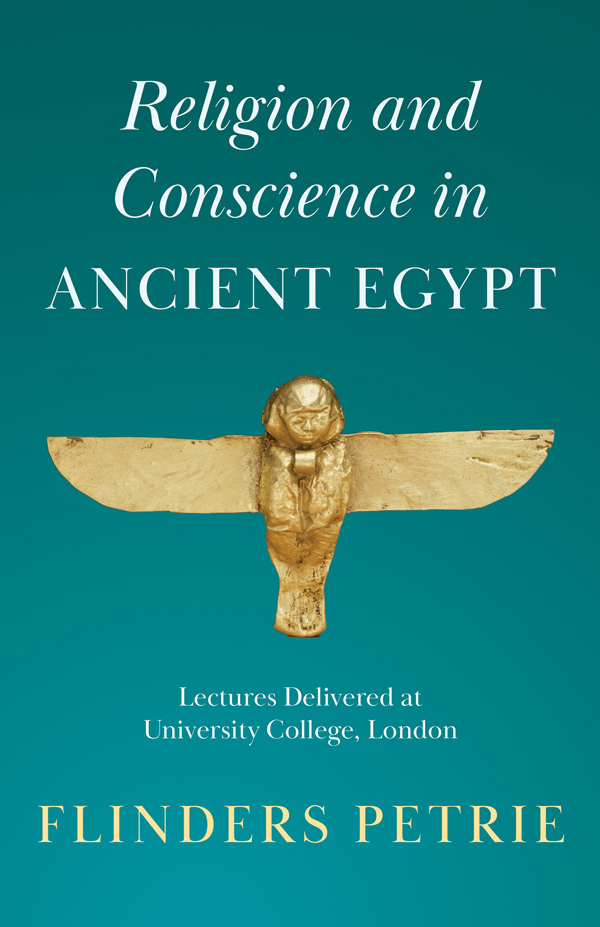 9781473301283 - Religion and Conscience in Ancient Egypt - Flinders Petrie