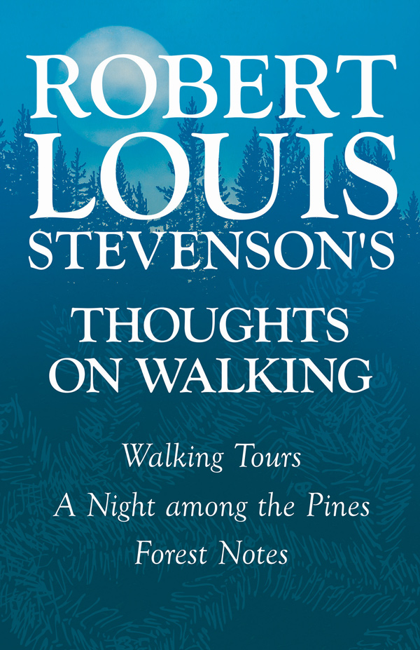 9781447409373 - Robert Louis Stevenson's Thoughts on Walking - Robert Louis Stevenson