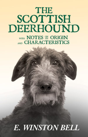9781445505312 - The Scottish Deerhound with Notes on its Origin and Characteristics - E. Winston Bell