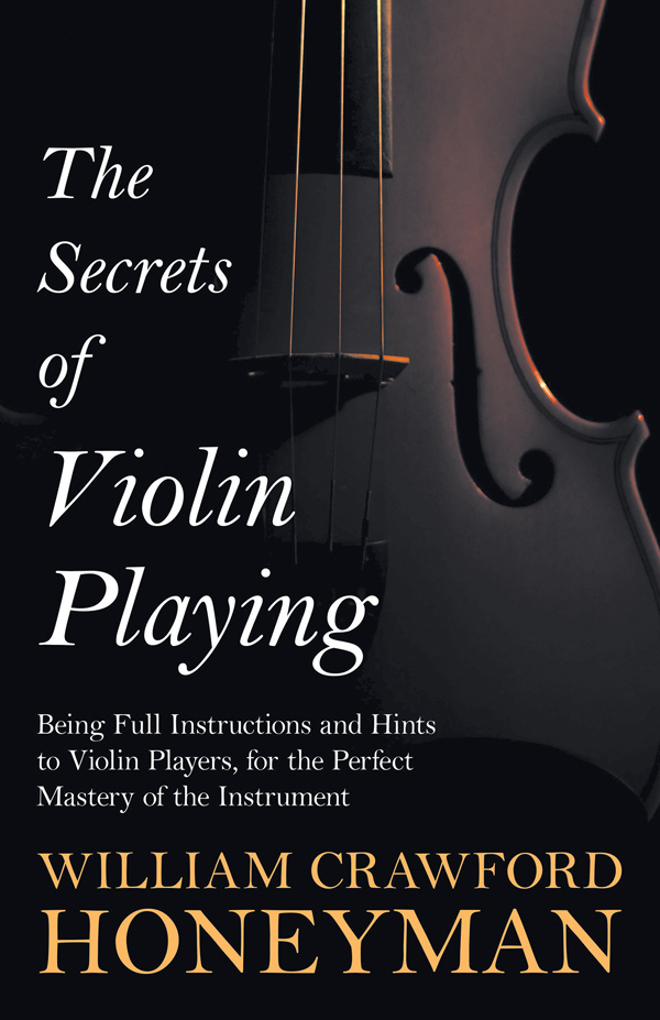 9781443773256 - The Secrets of Violin Playing - William Crawford Honeyman