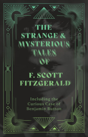 9781447407119 - The Strange & Mysterious Tales of F. Scott Fitzgerald - F. Scott Fitzgerald