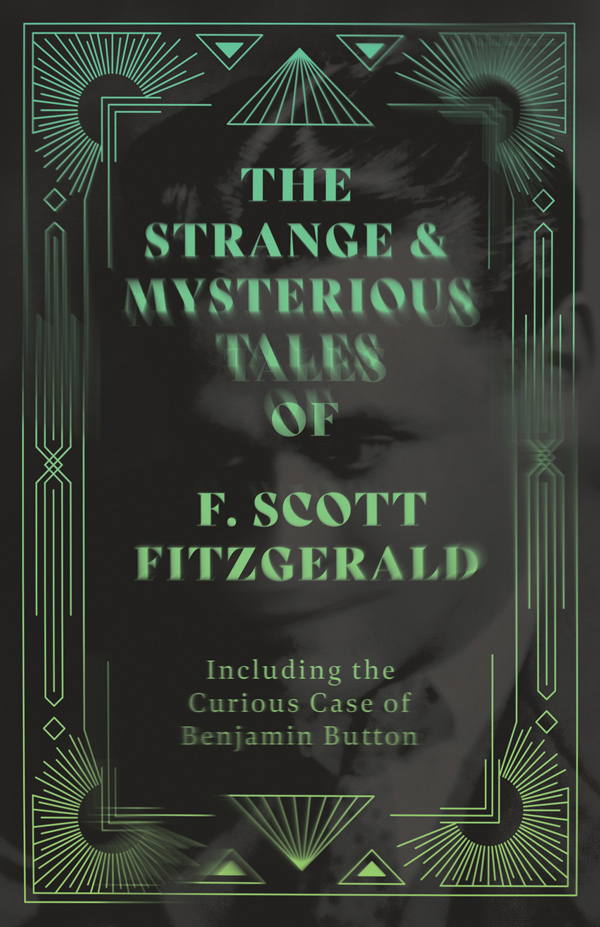 9781447407119 - The Strange & Mysterious Tales of F. Scott Fitzgerald - F. Scott Fitzgerald