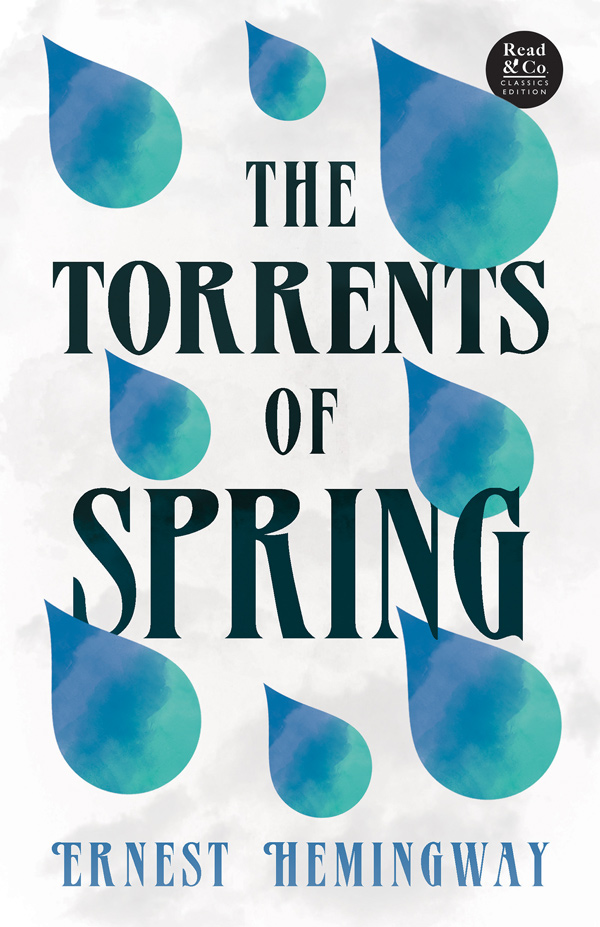 9781528720472 - The Torrents of Spring - Ernest Hemingway
