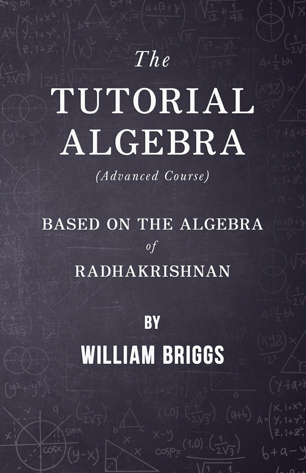 9781447457558 - The Tutorial Algebra (Advanced Course) - William Briggs