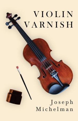 9781406774818 - Violin Varnish - Joseph Michelman